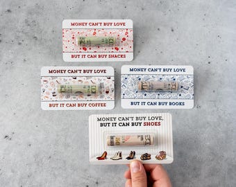Money Can't Buy Love, But It Can Buy Snacks/Coffee/Shoes/Books - Themed Money Holder Gift Cards