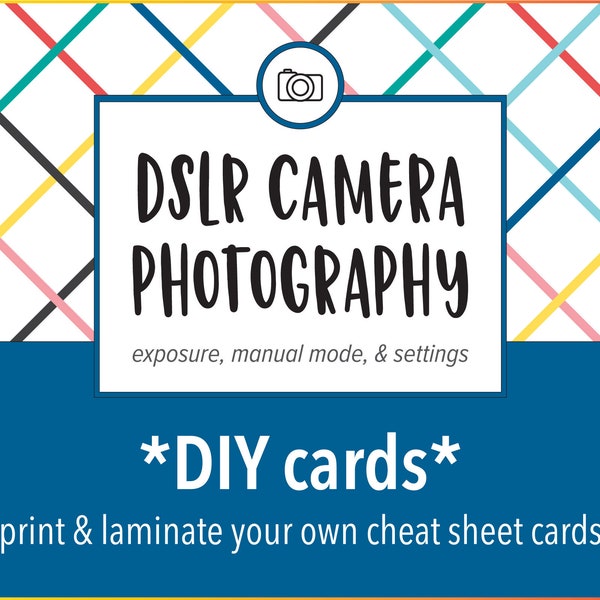 DSLR Photography *DIY* Cheat Sheets - Print and Laminate Your Own Reference Cards - Exposure & Manual Mode Charts - Bright Colors