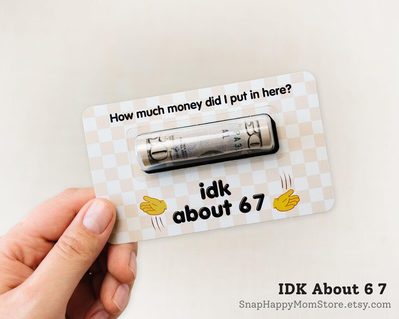 Regalo divertido en efectivo para el día de San Valentín: lindo obsequio para guardar dinero: regale dinero en efectivo a un niño o niña adolescente o preadolescente. IDK About 67