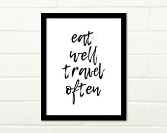 Eat Well Travel Often Print: Black and White Typography Wall Art (PDF & PNG)