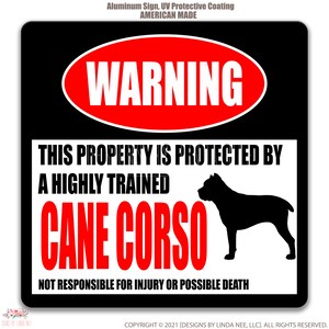 May include: Black and red warning sign with a silhouette of a Cane Corso dog. The sign reads "WARNING THIS PROPERTY IS PROTECTED BY A HIGHLY TRAINED CANE CORSO NOT RESPONSIBLE FOR INJURY OR POSSIBLE DEATH".