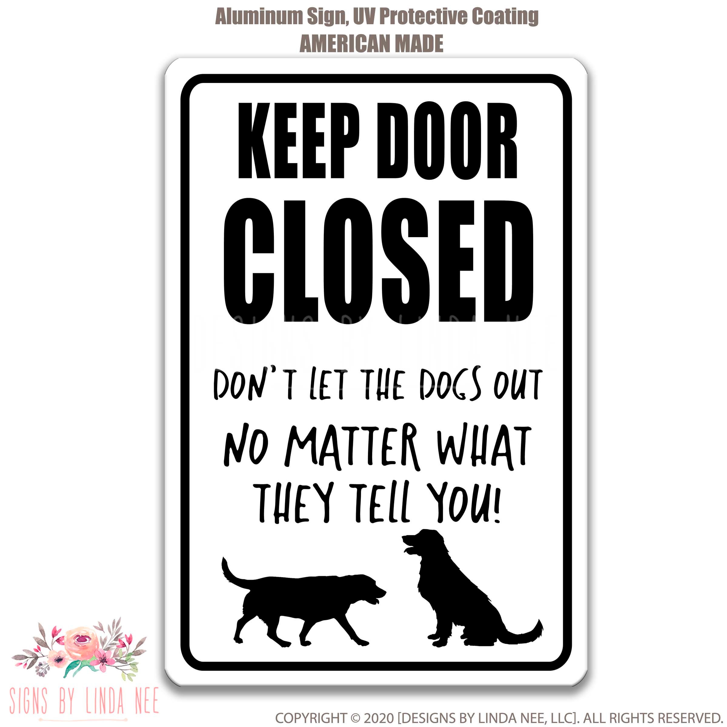 Keep Door Closed Dog Sign Funny Dog Sign Dog Decor Dog Lover Etsy