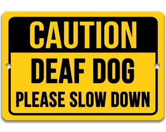 Caution Deaf Dog Yard Sign, Handicap Dog Sign, Hearing Impaired Dog on Premises, Special Needs Animal, Aluminum Sign, Caution Sign 8-ANM086