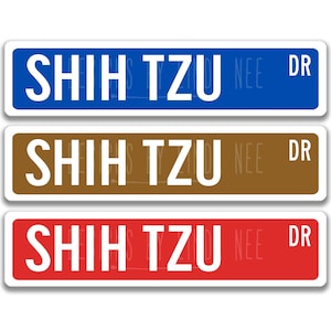 Shih Tzu Sign Shih Tzu Gift Dog Lover Gift Shih Tzu Custom Street Sign Dog Sign Custom Dog Sign Dog Owner Gift Metal Sign Yard Sign Z-PIS126