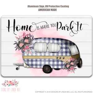 Campground Sign, Camping Sign, RV Sign, Camper Gift, Travel Trailer Sign, Camper Lover Gift, Home is Where We Park It, Outdoor Sign SPH73