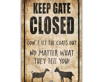 Keep Gate Closed Goat Sign Funny Goat Sign Goat Decor Barn Sign Yard Sign Goat Decor Goat Gift Goat Lover Livestock  Farmer Sign Z-PIS056