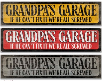 Grandpa&#39;s Garage Street Sign If He Can&#39;t Fix It We&#39;re all Screwed Garage Sign, Personalized Metal Sign Street Sign, Christmas 2021  Z-SPH045