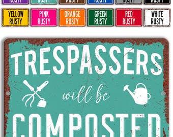 Trespassers will be Composted Sign, Funny Garden Sign, Greenhouse Sign, Warning Sign, Garden Decorations, Yard Art, Outdoor Sign P-SUM026