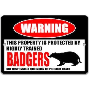 Badger Metal Sign, Badger Warning, Campsite Welcome Sign, Badger Decor, Badger , Badger Humor, Outdoor Yard Decor 8-HIG059