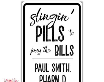 Slingin' Pills to pay the Bills Sign Pharmacy Sign Gift for Pharmacist Pharmacy Gift RX Gift Funny RX Gift Rx Sign PHARMD Personalized SSA2