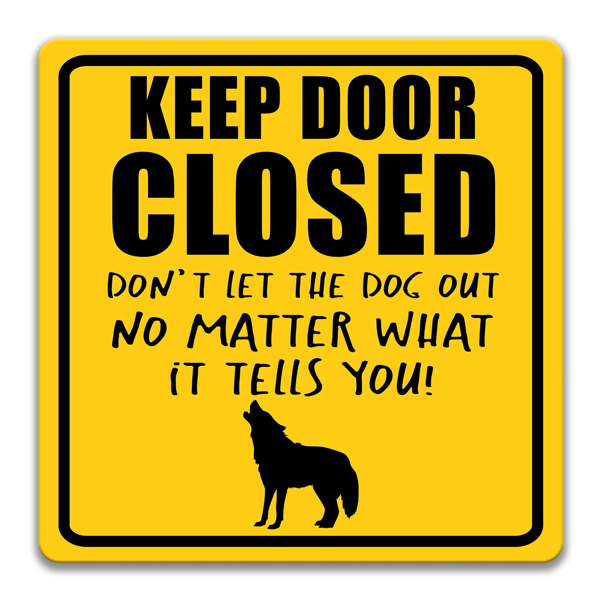 Keep Door Closed Dog Sign Funny Dog Sign Dog Decor Dog Lover - Etsy  Singapore