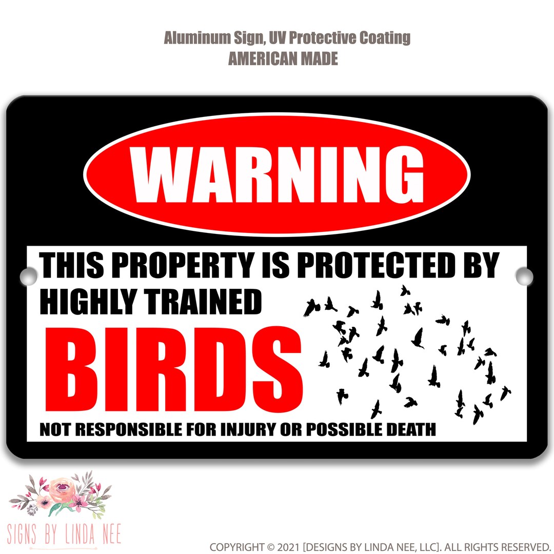 Bird Warning Sign, Funny Bird Sign, No Trespassing Sign, Funny Metal