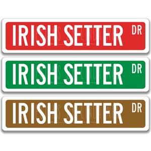Irish Setter Sign Irish Setter House Sign Dog Sign Custom Street Sign House Sign Dog Lover Gift Dog Sign Dog Owner Gift Metal Sign Z-PIS150