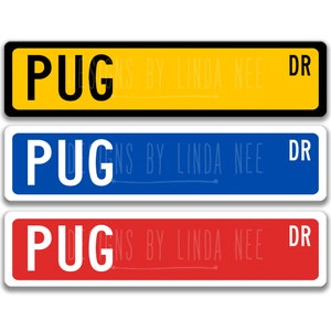 Pug Sign Pug Gift Pug Mom Pug Dog Lover Gift Custom Street Sign Dog Sign Custom Dog Sign Dog Owner Gift Metal Sign Novelty Sign Z-PIS162