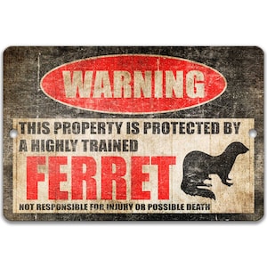 Ferret Sign Funny Ferret Warning Sign Ferret Accessories Metal Sign Novelty Sign Ferret Decor Ferret Gift Pet Ferret Sign Weasel Z-PIS055
