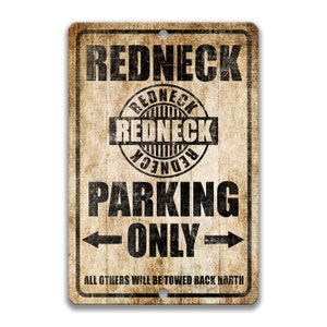 Redneck Lover Parking Sign, Funny Redneck Gift, Redneck Decor, Redneck Lover Sign, Redneck Parking, Redneck Southern Hospitality S-PRK034