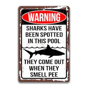 Funny Pool Sign, Sharks Have Been Spotted in this Pool, Welcome to our Pool, Don&#39;t Pee in the Pool Sign, Custom Rusty Metal Vintage P-SUM012