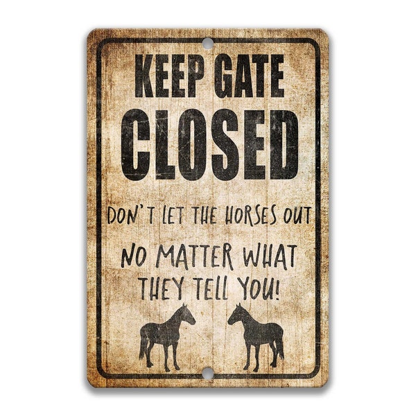 Keep Gate Closed Horse Sign Funny Horse Sign Dog Decor Horse Lover Gift Yard Sign Horse Decor Barn Sign Horse Lover Horse Lady Gift Z-PIS307