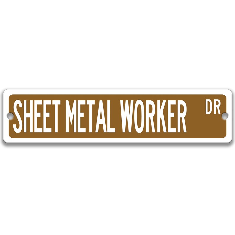 May include: A rectangular street sign with the words "SHEET METAL WORKER DR" in white capital letters on a brown background. The sign has rounded corners and two holes for mounting.