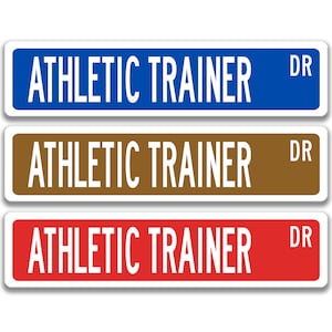 Athletic Trainer Sign, Metal Street Sign, Office Door Decor Your choice of colors - Green, Blue, Red, Yellow, Brown, Gray, or Black S-SSS074