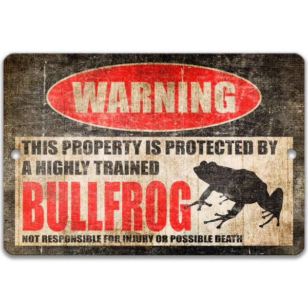 Funny Bullfrog Warning Sign, Bullfrog Decor, Bullfrog Sign, Reptile Sign, Pond Sign Campsite Sign - Available in 9x12", 12 x 18" 8-HIG168
