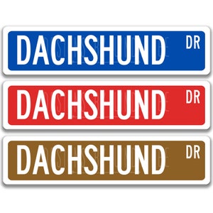 Dachshund Sign Dachshund Gift Dachshund Mom Dog Lover Gift Custom Street Sign Dog Sign Custom Dog Sign Dog Owner Gift Metal Sign  Z-PIS143