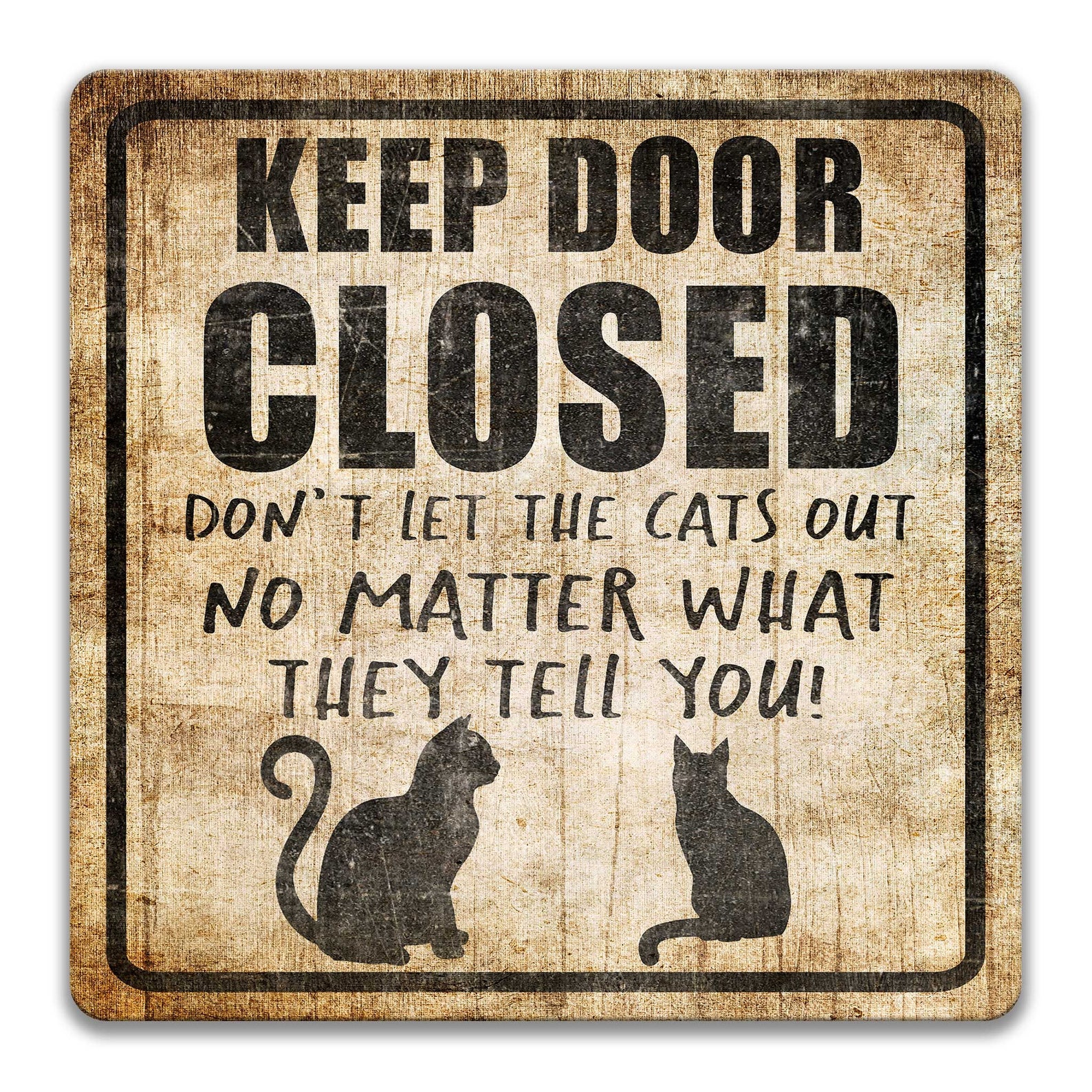 Funny Cat Sign Keep Door Closed Cat Sign Cat Decor Cat Lover Etsy