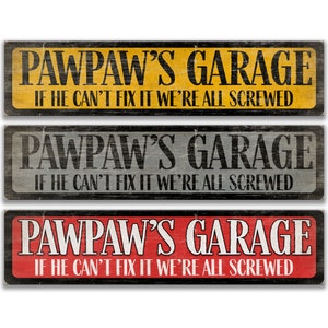 Pawpaw&#39;s Garage, If He Can&#39;t Fix It We&#39;re Screwed Garage Sign, Gift for Him, Man Cave Sign, Man Cave Decor, Father&#39;s Day Gift, Dad D-FDA031
