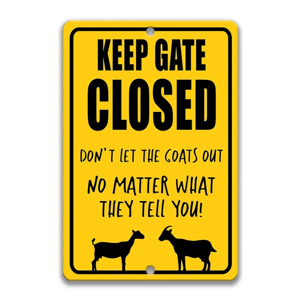 Keep Gate Closed Goat Sign Funny Goat Sign Goat Decor Barn Sign Yard Sign Goat Decor Goat Gift Goat Lover Livestock Farmer Sign Z-PIS056