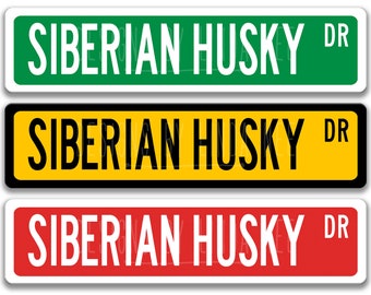 Siberian Husky Sign Siberian Husky Gift Custom Street Sign Dog Dog Lover Gift Custom Dog Sign Dog Owner Gift Metal Sign Yard Sign Z-PIS121