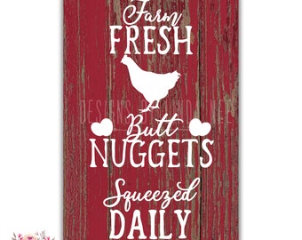 Farm Fresh Butt Nuggets Squeezed Daily on Farmhouse Distressed Red Wood, Perfect Sign for your Kitchen 8-FRM002