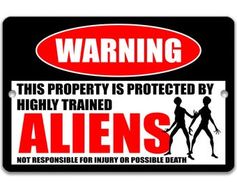 Sci-Fi Gift: Highly Trained Aliens Warning Sign, Funny UFO Decor & Alien Humor