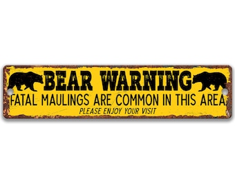 Bear Warning Funny Metal Sign, Rusty Metal Grizzly Bear Sign, Black Bear Sign, Brown Bear, Cabin Sign, Outdoor Sign, Fatal Maulings 8-ANM013