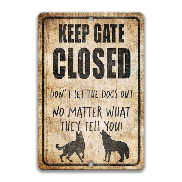 Keep Gate Closed Dog Sign Funny Dog Sign  Dog Lover Gift Yard Sign Dog Decor Dog Gift Dog Lover Dog Lady Gift Dogs live here Z-PIS308