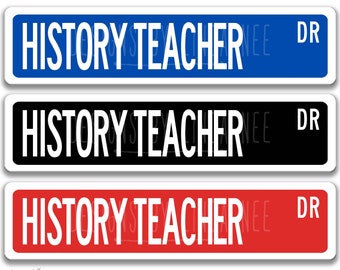 History Teacher Street Sign, 3 Size Classroom Door Sign, Social Studies Teacher Gift