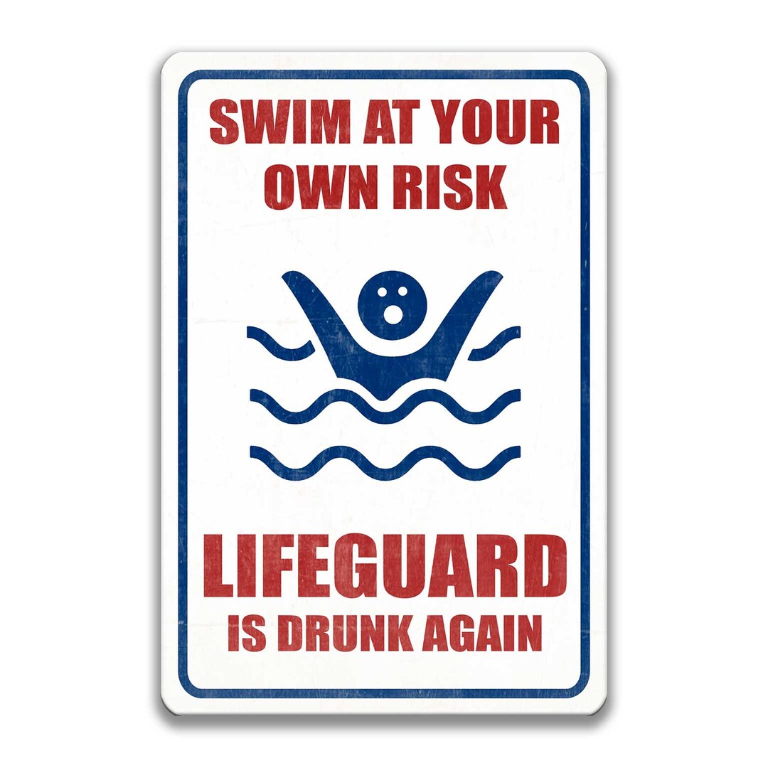 Swim at Your Own Risk Lifeguard is Drunk Again Sign Pool - Etsy