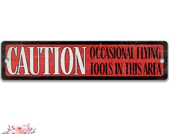 Father's Day Gift CAUTION Occasional Flying Tools in This Area Garage Street Sign Garage Sign Metal Sign Street Sign Gift for Him SPH87