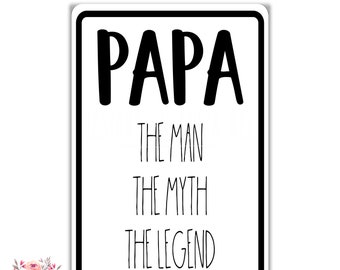 Papa Sign, Papa The Man The Myth The Legend, Gift for Papa Grandparents Gift, Z-SPH002