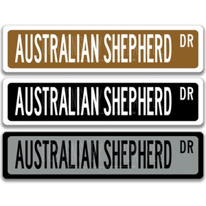 Australian Shepherd Sign Aussie Dog Lover Gift Custom Street Sign Dog Sign Custom Dog Sign Dog Owner Gift Metal Sign Yard Sign Z-PIS130