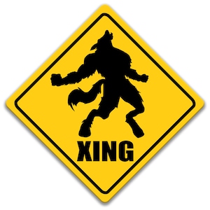 Werewolf Crossing sign, Werewolf xing Sign, Werewolf Decor, Werewolf Sign, Funny Werewolf Gift, Sign for Cabin, Legend Woods 8-XNG023