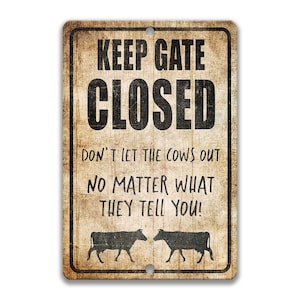 Barn Decor, Keep Gate Closed Funny Cow Farm Gate Warning Metal Sign