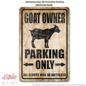 Goat Owner Parking Sign, Nigerian Dwarf Goat Sign Funny Goat Sign Goat Decor Barn Sign Yard Sign Goat Decor Goat Gift Goat Lover Cute SPH96