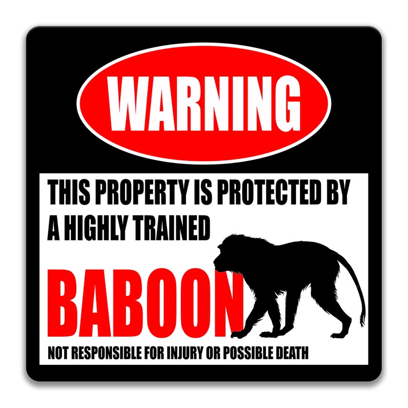 Humorous Baboon Lover Gift, Highly Trained Primate Warning Sign, Zoo ...
