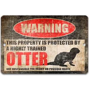 Otter Metal Sign, Otter Warning, Otter Decor, Otter Humor, Outdoor Yard, Water Animal Decor, Rustic Tin Wall Hanging 8-HIG062