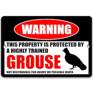 Grouse Metal Sign, Grouse Warning, Funny Hunter Sign, Grouse Decor, Grouse , Grouse Humor, Outdoor Yard Sign, Pheasant Sign 8-HIG101