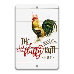 Chicken Coop Signs, The Fluffy Butt Hut Sign, Funny Chicken Sign for your Backyard Hen House 8-FRM001