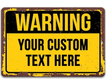 Warning Custom Sign, Personalized Metal Sign, Novelty Beware Sign, Custom Aluminum Sign, Personalized Aluminum Sign, Caution Sign P-CUS004