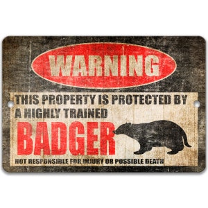 Funny Badger Metal Sign, Badger Warning, Honey Badger Decor, Badger Humor, Highly Trained Badger, Outdoor Yard Decor, Tin Sign 8-HIG058