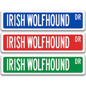 Irish Wolfhound Sign, Wolfhound Gift, Wolfhound Lover, Dog Lover Gift Custom Street Sign Dog Sign Custom Dog Sign Dog Owner Gift Z-PIS151