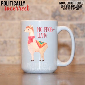 No Prob-Llama Mug Llama Coffee Mug Llama Gift Llama Birthday Gift Coworker Gift Office Mug Cute Mug Pun Gift Llama Lover Gift Funny Mug PI10